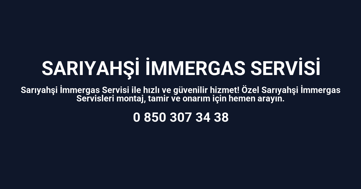 Sarıyahşi İmmergas Servisi